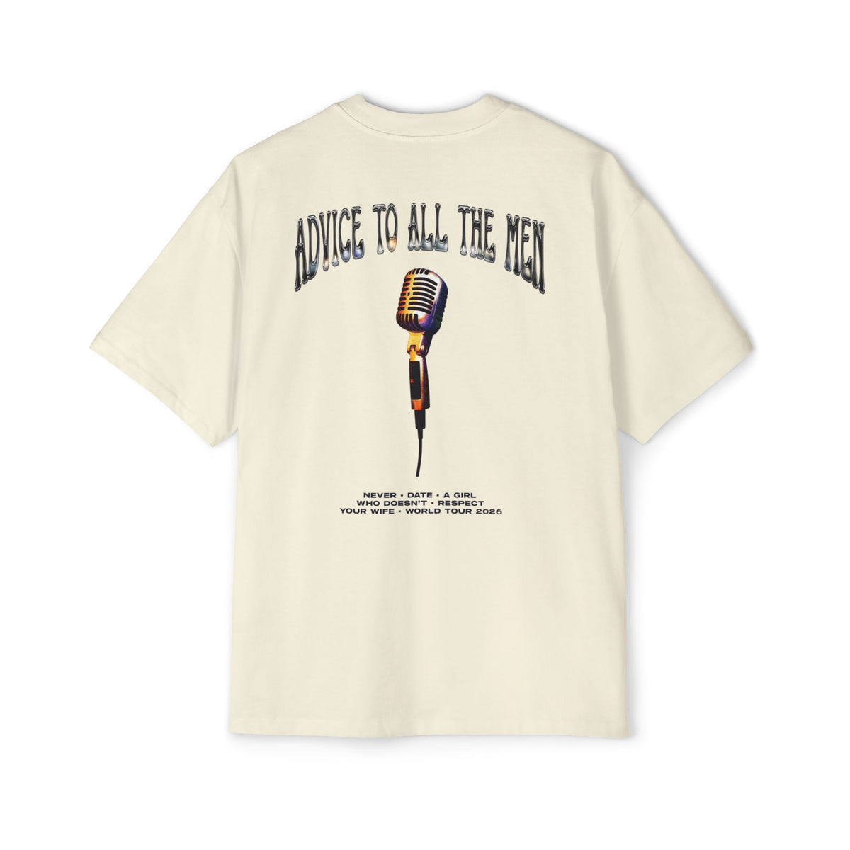 Advice To All The Men Oversized Tee