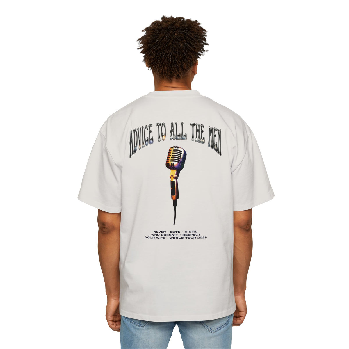 Advice To All The Men Oversized Tee