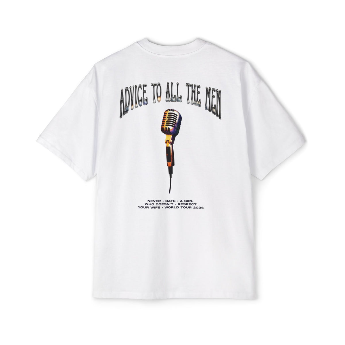 Advice To All The Men Oversized Tee