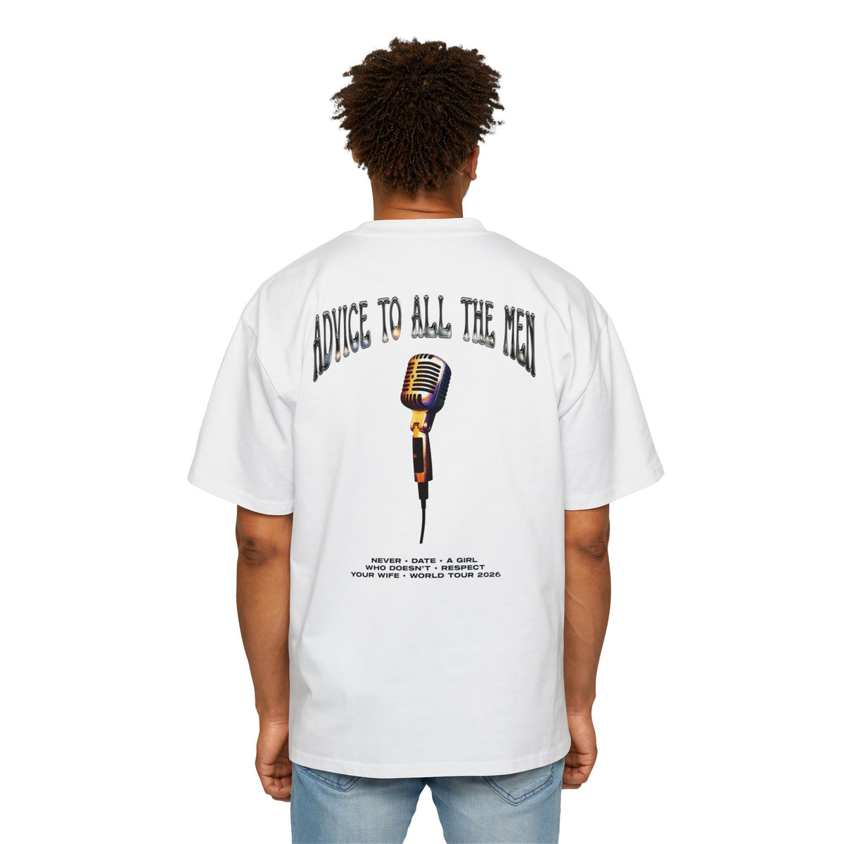 Advice To All The Men Oversized Tee